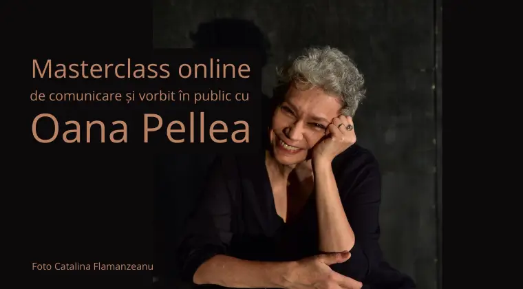 Comunicare și vorbit în public cu Oana Pellea